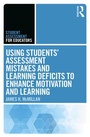 Cover: Using Students' Assessment Mistakes and Learning Deficits to Enhance Motivation and Learning - Routledge
