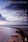 Cover: Shining a Light on the Autism Spectrum - Routledge
