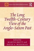 Cover: The Long Twelfth-Century View of the Anglo-Saxon Past - Routledge