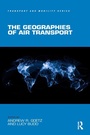 Cover: The Geographies of Air Transport - Routledge