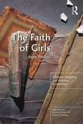 Cover: The Faith of Girls - Routledge