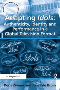 Abbildung von: Adapting Idols: Authenticity, Identity and Performance in a Global Television Format - Routledge