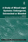 Cover: A Study of Mixed Legal Systems: Endangered, Entrenched or Blended - Routledge