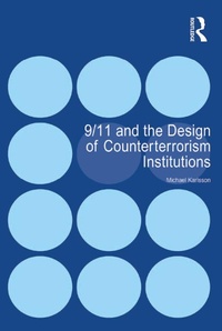 Enlarge image Cover: 9/11 and the Design of Counterterrorism Institutions - Routledge