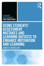 Cover: Using Students' Assessment Mistakes and Learning Deficits to Enhance Motivation and Learning - Routledge