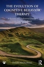 Cover: The Evolution of Cognitive Behavior Therapy - Routledge