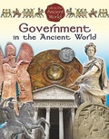 Cover: Government in the Ancient World - Crabtree Publishing Co,Canada