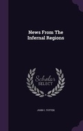 Cover: News From The Infernal Regions - Palala Press