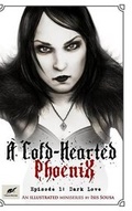 Cover: A Cold-Hearted Phoenix - Episode 1 - Blurb