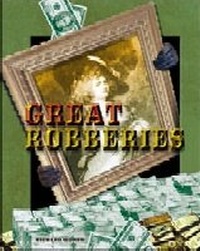 Enlarge image Cover: Great Robberies - Chelsea House Publishers
