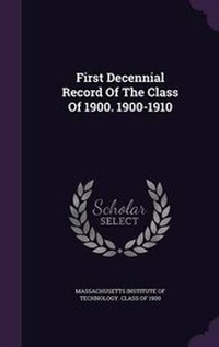 Enlarge image Cover: First Decennial Record Of The Class Of 1900. 1900-1910 - Palala Press