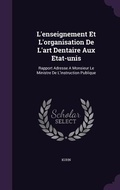 Cover: L'enseignement Et L'organisation De L'art Dentaire Aux Etat-unis - Palala Press