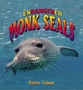 Cover: Endangered Monk Seals - Crabtree Publishing Co,Canada