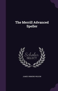 Enlarge image Cover: The Merrill Advanced Speller - Palala Press