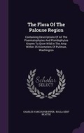 Cover: The Flora Of The Palouse Region - Palala Press