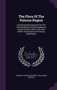 Enlarge image Cover: The Flora Of The Palouse Region - Palala Press