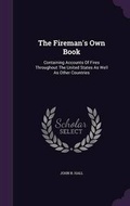 Cover: The Fireman's Own Book - Palala Press