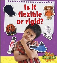 Enlarge image Cover: Is It Flexible or Rigid? - Crabtree Classics