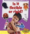 Cover: Is it flexible or rigid? - Crabtree Publishing Co,US