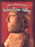 Cover: Life in the Ancient Indus River Valley - Crabtree Publishing Co,Canada