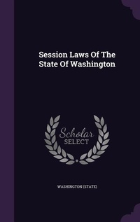 Enlarge image Cover: Session Laws Of The State Of Washington - Palala Press