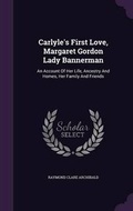 Cover: Carlyle's First Love, Margaret Gordon Lady Bannerman - Palala Press