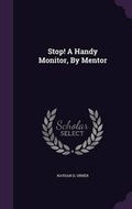 Cover: Stop! A Handy Monitor, By Mentor - Palala Press