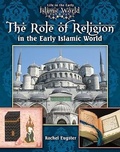 Cover: The Role of Religion in the Early Islamic World - Crabtree Publishing Co,Canada