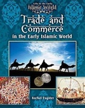 Cover: Trade and Commerce in the Early Islamic World - Crabtree Publishing Co,Canada