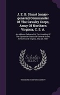 Cover: J. E. B. Stuart (major-general) Commander Of The Cavalry Corps, Army Of Northern Virginia, C. S. A. - Palala Press