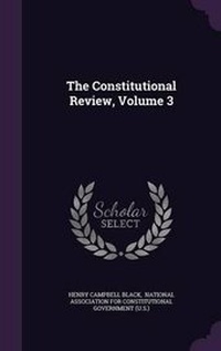 Enlarge image Cover: The Constitutional Review, Volume 3 - Palala Press