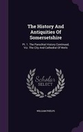 Cover: The History and Antiquities of Somersetshire - Palala Press