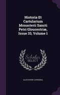 Cover: Historia Et Cartularium Monasterii Sancti Petri Gloucestriae, Issue 33, Volume 1 - Palala Press