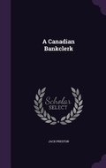 Cover: A Canadian Bankclerk - Palala Press