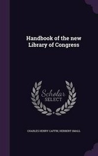 Enlarge image Cover: Handbook of the New Library of Congress - Palala Press