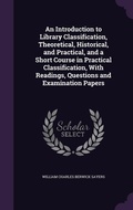 Cover: An Introduction to Library Classification, Theoretical, Historical, and Practical, and a Short Course in Practical Classification, With Readings, Questions and Examination Papers - Palala Press