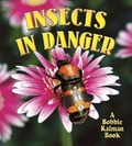 Cover: Insects in Danger - Crabtree Publishing Co,Canada