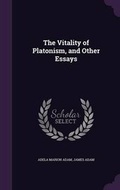 Cover: The Vitality of Platonism, and Other Essays - Palala Press