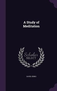 Enlarge image Cover: A Study of Meditation - Palala Press