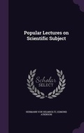 Cover: Popular Lectures on Scientific Subject - Palala Press