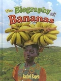 Cover: Biography of Bananas - Crabtree Publishing Co,Canada