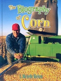 Enlarge image Cover: Biography of Corn - Crabtree Publishing Co,Canada