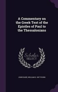Bild: A Commentary on the Greek Text of the Epistles of Paul to the Thessalonians - Palala Press