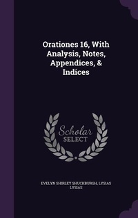 Enlarge image Cover: Orationes 16, With Analysis, Notes, Appendices, & Indices - Palala Press