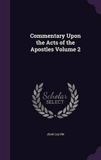Bild: Commentary Upon the Acts of the Apostles Volume 2 - Palala Press