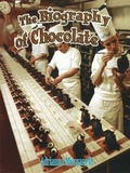 Cover: The Biography of Chocolate - Crabtree Publishing Co,Canada