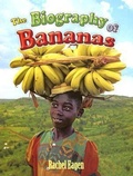 Cover: The Biography of Bananas - Crabtree Publishing Co,Canada
