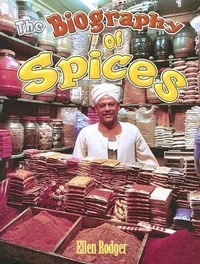 Enlarge image Cover: The Biography of Spices - Crabtree Publishing Co,Canada