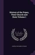 Cover: History of the Popes, Their Church and State Volume 1 - Palala Press