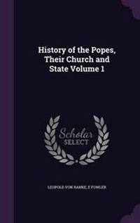 Enlarge image Cover: History of the Popes, Their Church and State Volume 1 - Palala Press